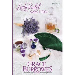 Lady Violet Says I Do -- Grace Burrowes